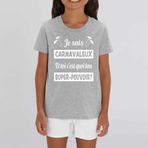 T-shirt Enfant – 100% coton Bio 155g/m² – Je suis carnavaleux et toi c&rsquo;est quoi ton super-pouvoir?