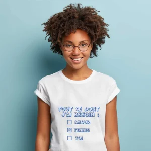 T-shirt Femme Tout ce dont j&rsquo;ai besoin c&rsquo;est du tennis