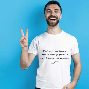 T-shirt Homme Parfois je me trouve moche alors je pense à mon frère et ça va mieux