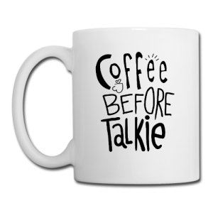 Coffee before talkie