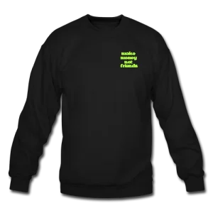 make money not friends