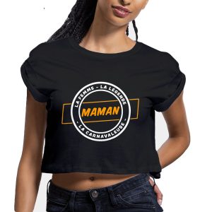Crop Top Femme – 100% coton Bio 120g/m² – Maman la femme la légende la carnavaleuse